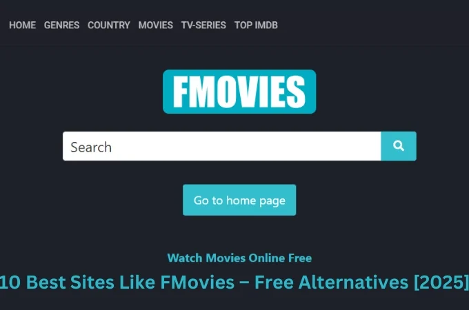 10 Best Sites Like FMovies – Free Alternatives [2025]